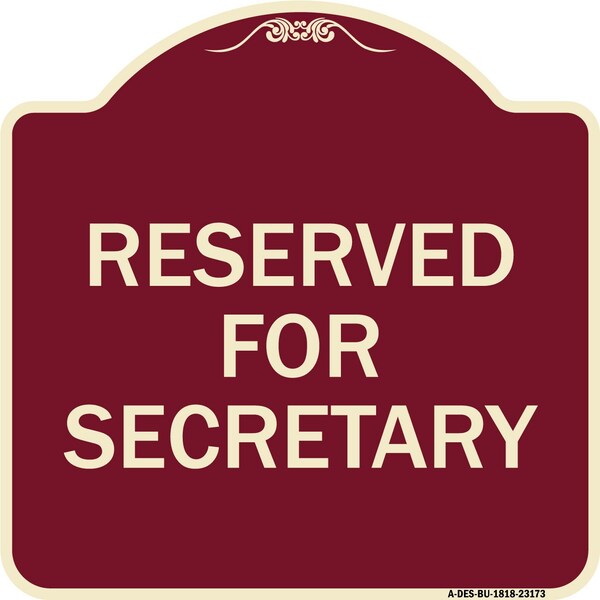 Reserved for Secretary Heavy-Gauge Aluminum Architectural Sign, 18" x 18", BU-1818-23173